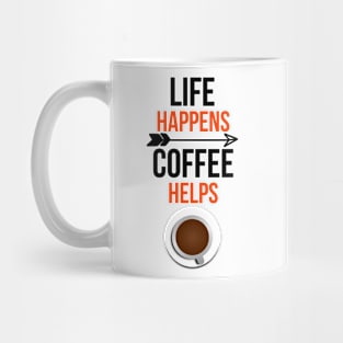 Life Happens Coffee Helps Mug